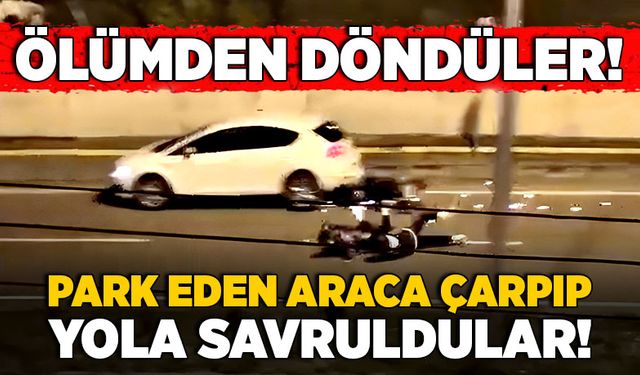 Ölümden döndüler! Park eden araca çarpıp, yola savruldular!