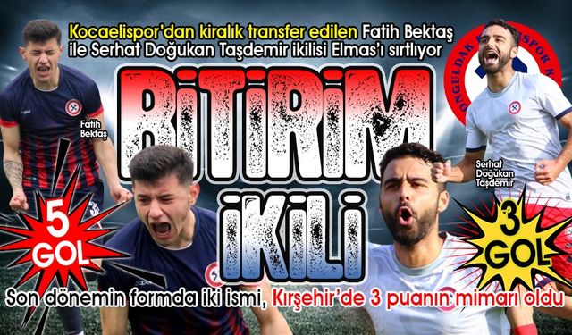 Fatih & Serhat AŞ... Bu ikili 8 gol attı, 8 puan kazandırdı