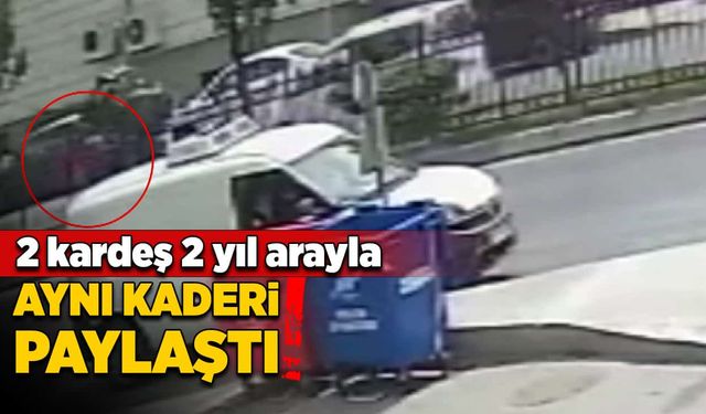 İki kardeş iki yıl arayla aynı kaderi paylaştı!