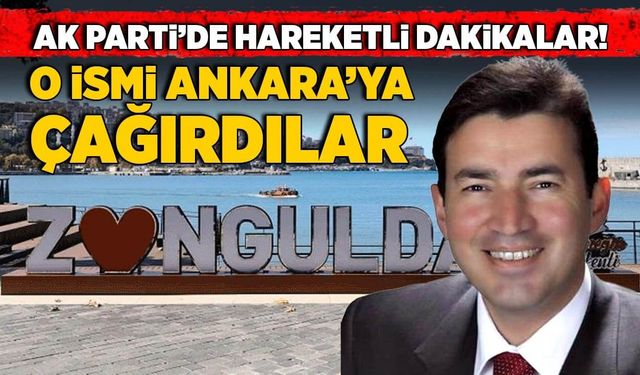 AK Parti’de hareketli dakikalar!  O ismi Ankara’ya çağırdılar