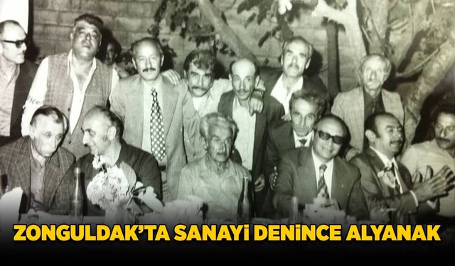 Zonguldak’ta sanayi denince alyanak