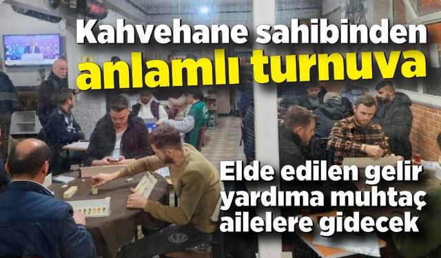 Kahvehane sahibinden anlamlı turnuva