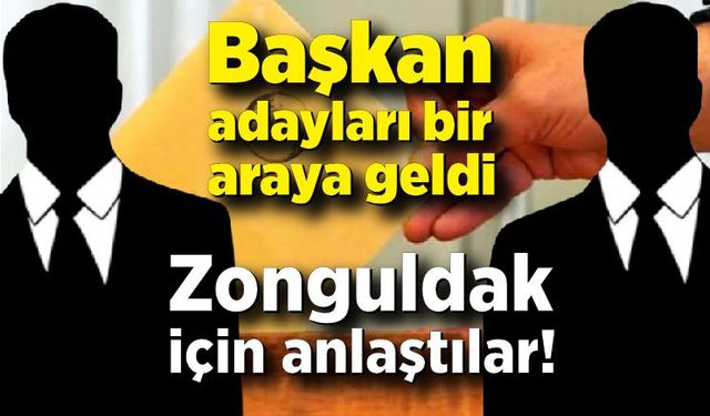 Başkan adayları bir araya geldi:  Zonguldak için anlaştılar!