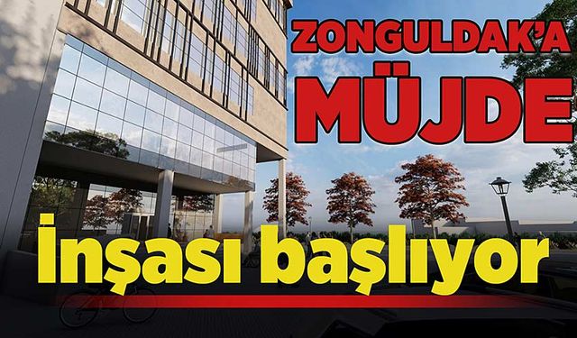 Zonguldak’a müjde: İnşası başlıyor