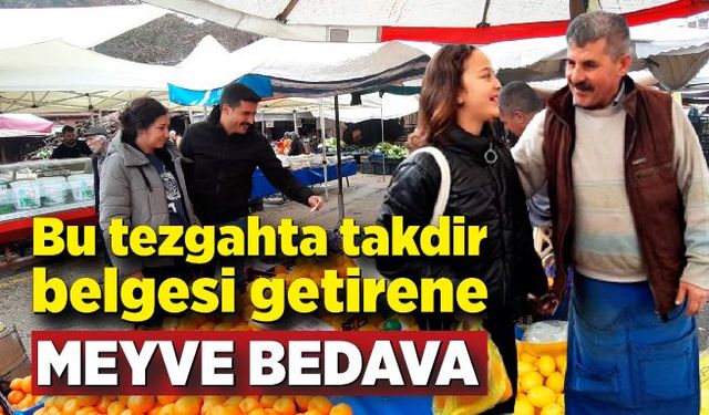 Bu tezgahta takdir belgesi getirene muz, portokal ve mandalina bedava