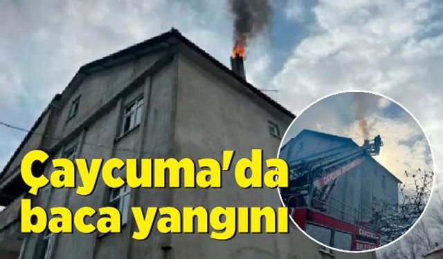 Çaycuma'da baca yangını paniğe neden oldu