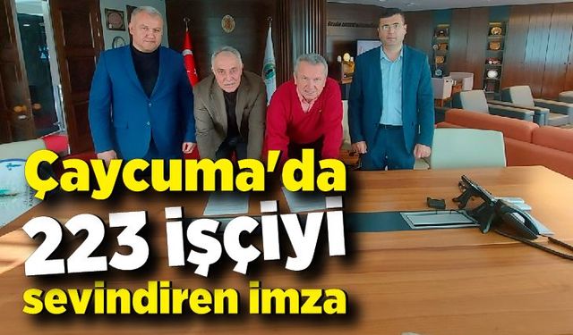 Çaycuma'da 223 işçiyi sevindiren imza