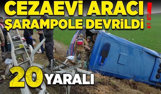 Cezaevi nakil aracı şarampole devrildi! 20 yaralı!