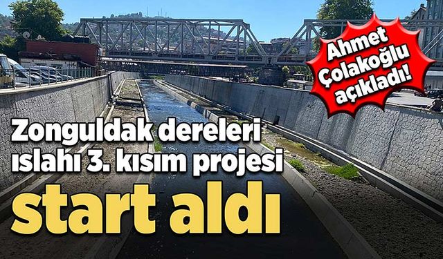 Zonguldak dereleri ıslahı 3. kısım projesi start aldı