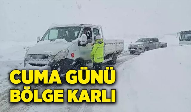 Cuma günü bölge karlı