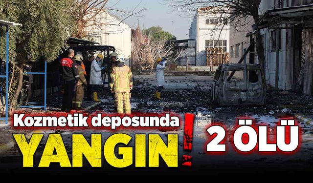 Kozmetik deposunda yangın! 2 ölü!