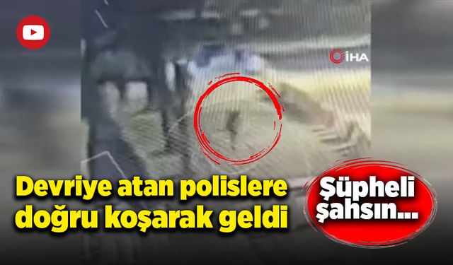 Devriye atan polis ekiplerine doğru sırt çantasıyla koşarak geldi!