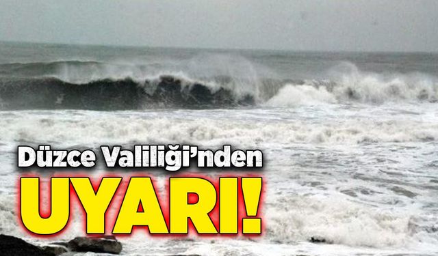 Düzce Valiliği'nden uyarı geldi!