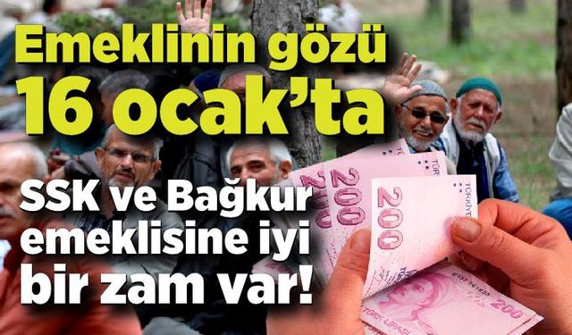 Rakam ve tarih belli oldu: ‘SSK ve Bağkur emeklisine iyi bir zam var’