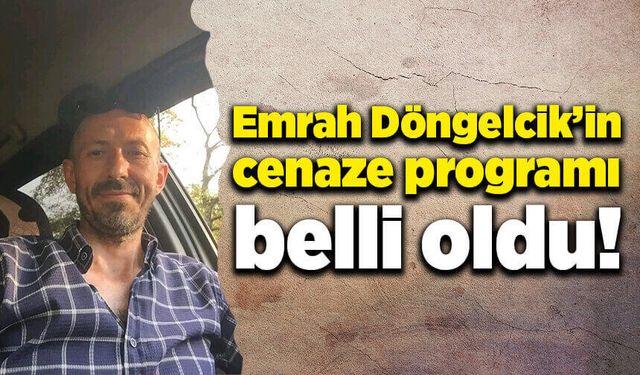 Emrah Döngelcik’in cenaze programı belli oldu!