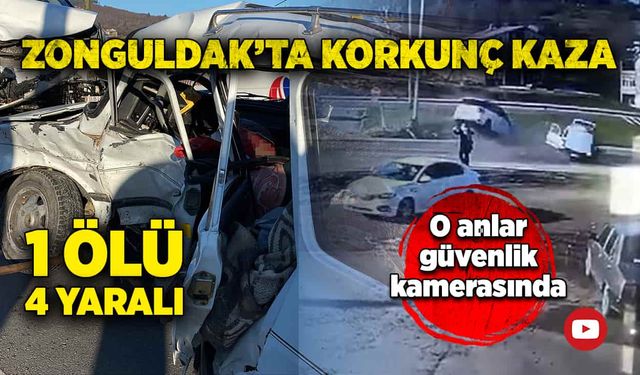 Zonguldak’ta korkunç kaza güvenlik kamerasında! 1 ölü, 4 yaralı!