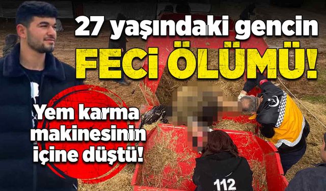 Gencin feci ölümü! Yem karma makinesinin içine düştü!