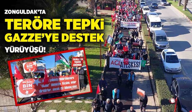 Zonguldak'ta teröre tepki, Gazze'ye destek yürüyüşü düzenlendi