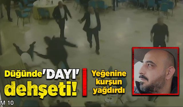 Düğünde 'dayı' dehşeti! Yeğenine kuşun yağdırdı