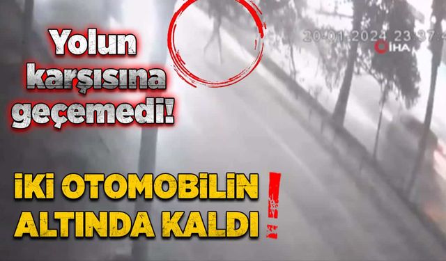 Yolun karşısına geçemedi! 2 otomobilin altında kaldı!