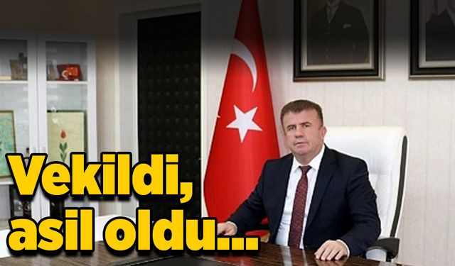 Vekildi, asil oldu...