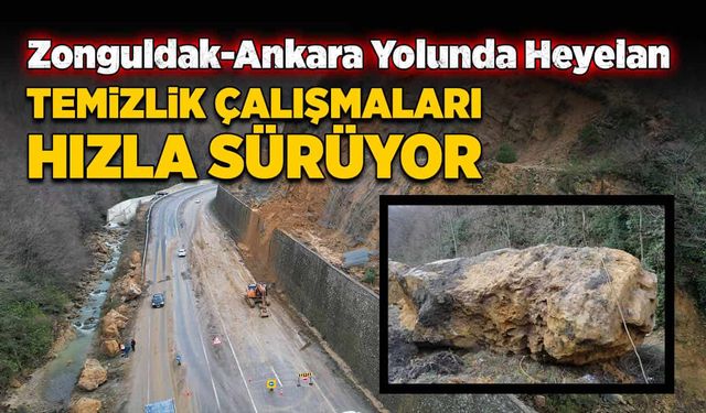 Zonguldak-Ankara Yolunda Heyelan: Temizlik Çalışmaları Hızla Devam Ediyor