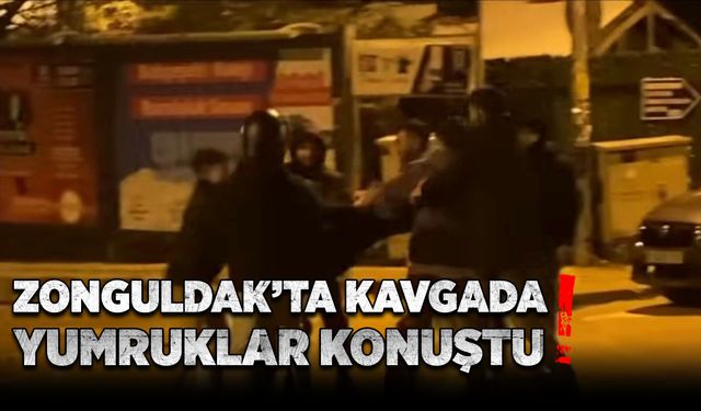Zonguldak’ta kavgada yumruklar konuştu: 1 yaralı!
