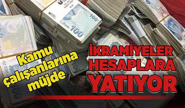 Kamu çalışanlarına müjde: İkramiyeler hesaplara yatıyor!