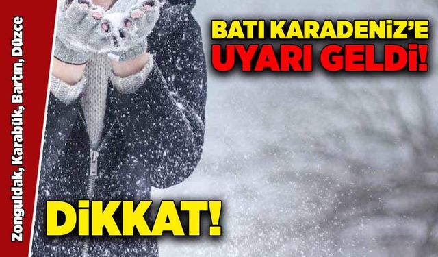 Batı Karadeniz'e uyarı geldi!