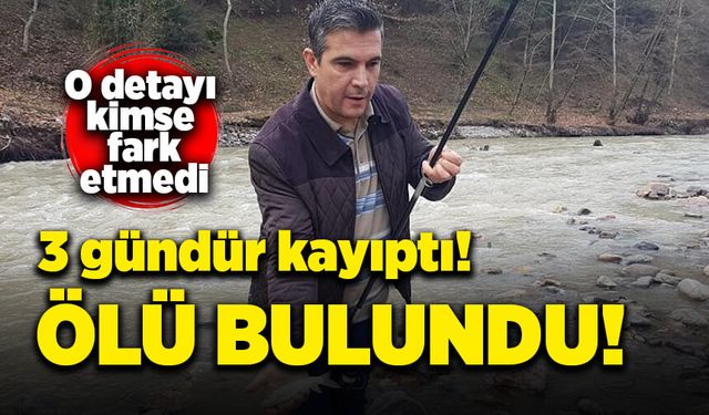 Kayıp ormancı ölü olarak bulundu!