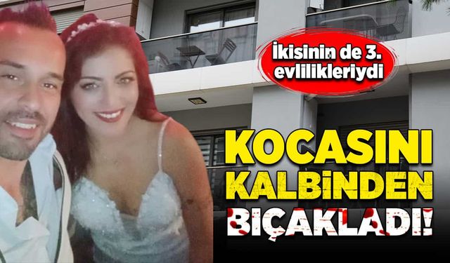 Kocasını kalbinden bıçaklayarak öldürdü!