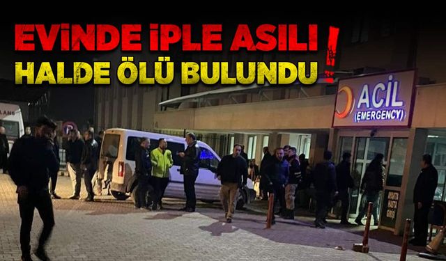 Bir genç evinde iple asılı halde ölü bulundu!