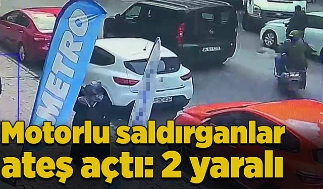 Motorlu saldırganlar ateş açtı: 2 yaralı