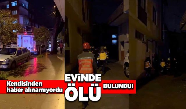 Kendisinden haber alınamıyordu! Ölü bulundu!