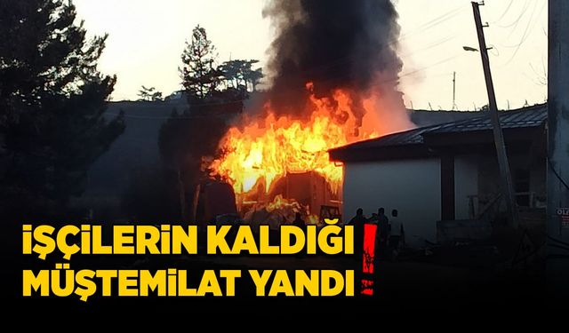 İşçilerin kaldığı müştemilat yandı!