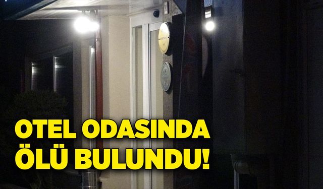 22 yaşındaki genç otel odasında ölü bulundu!