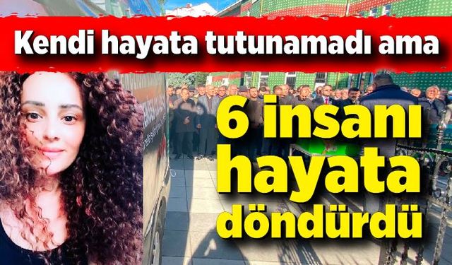 Özge Berber gençliğinin baharında 6 bedene yeniden can oldu