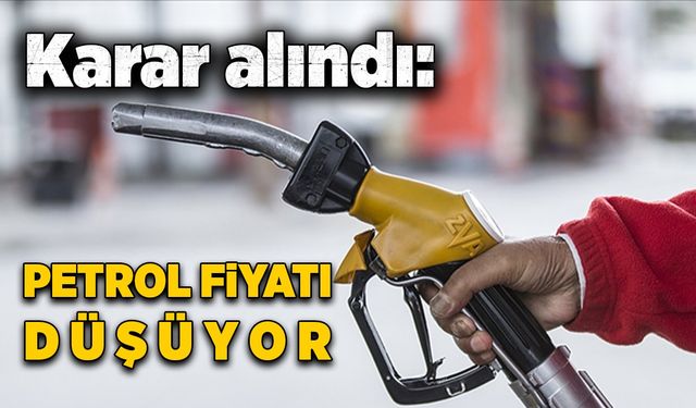 Karar alındı: Petrol fiyatı düşüyor