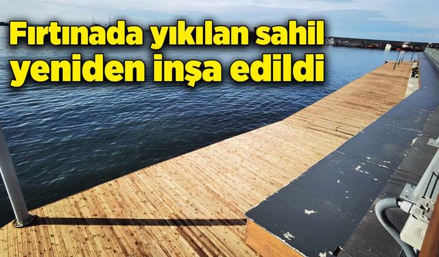 Fırtınada yıkılan sahil yeniden inşa edildi