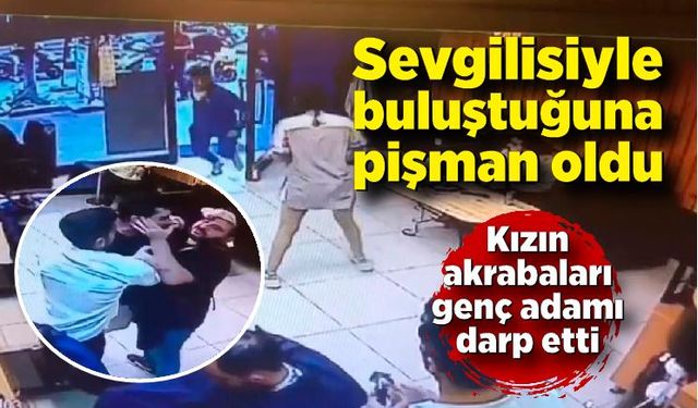 Sevgilisiyle buluştuğuna pişman oldu! Gence akraba dayağı kamerada