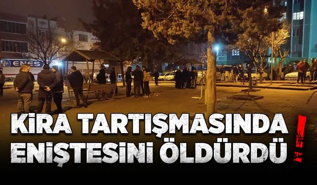 Kira tartışmasında eniştesini öldürdü!