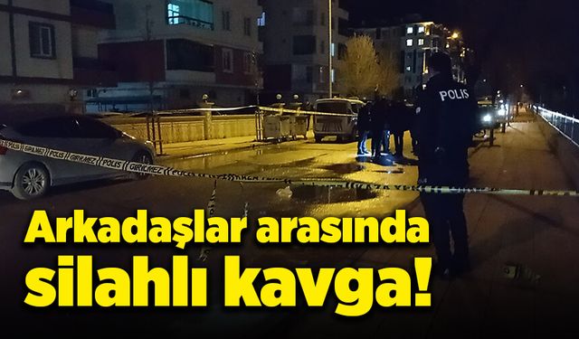 Arkadaşlar arasında silahlı kavga!