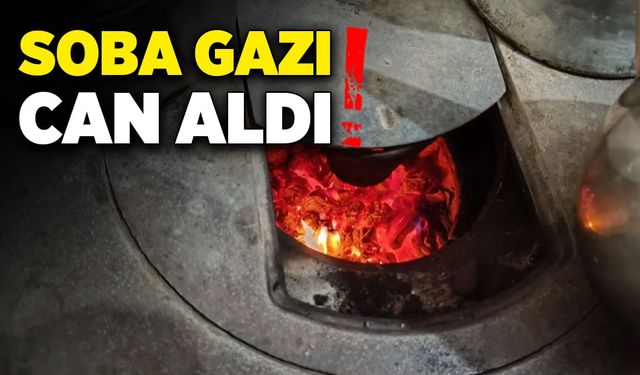 Soba gazı can aldı!