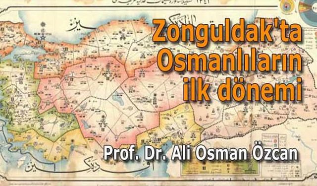 Zonguldak’ta Osmanlıların ilk dönemi…