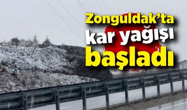 Zonguldak’ta kar yağışı başladı