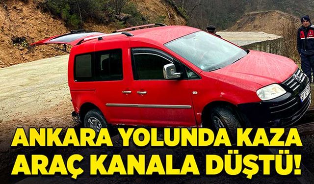 Ankara yolunda kaza araç kanala düştü