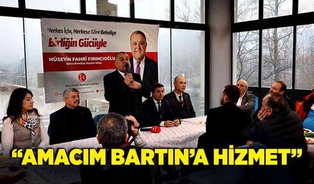 Fırıncıoğlu “amacım Bartın’a hizmet”