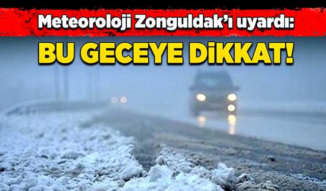 Meteoroloji Zonguldak’ı uyardı: Bu geceye dikkat!