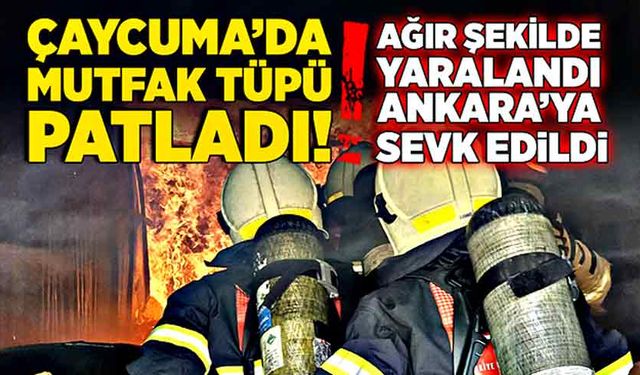 Çaycuma’da mutfak tüpü patladı! Ağır yaralanan kişi, Ankara'ya sevk edildi!