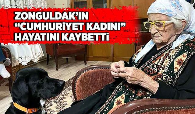 Zonguldak’ın “Cumhuriyet Kadını” hayatını kaybetti